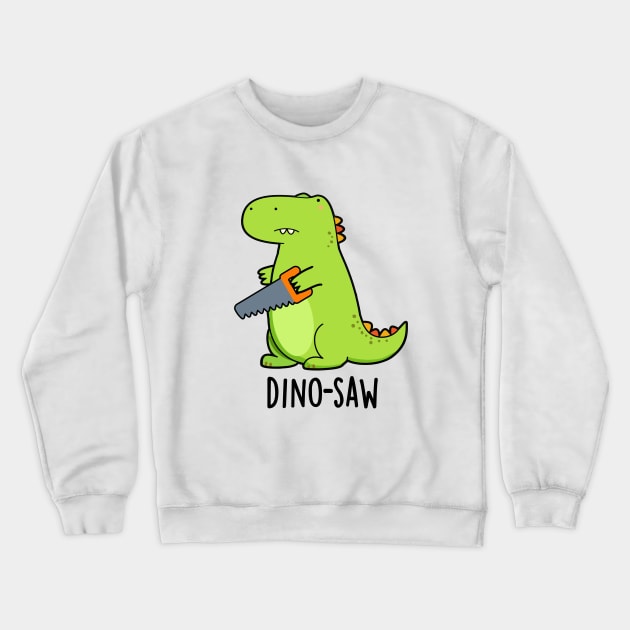 Dino-saw Cute Dinosaur Tool Pun Crewneck Sweatshirt by punnybone